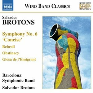 Brotons: Works for Symphonic Band